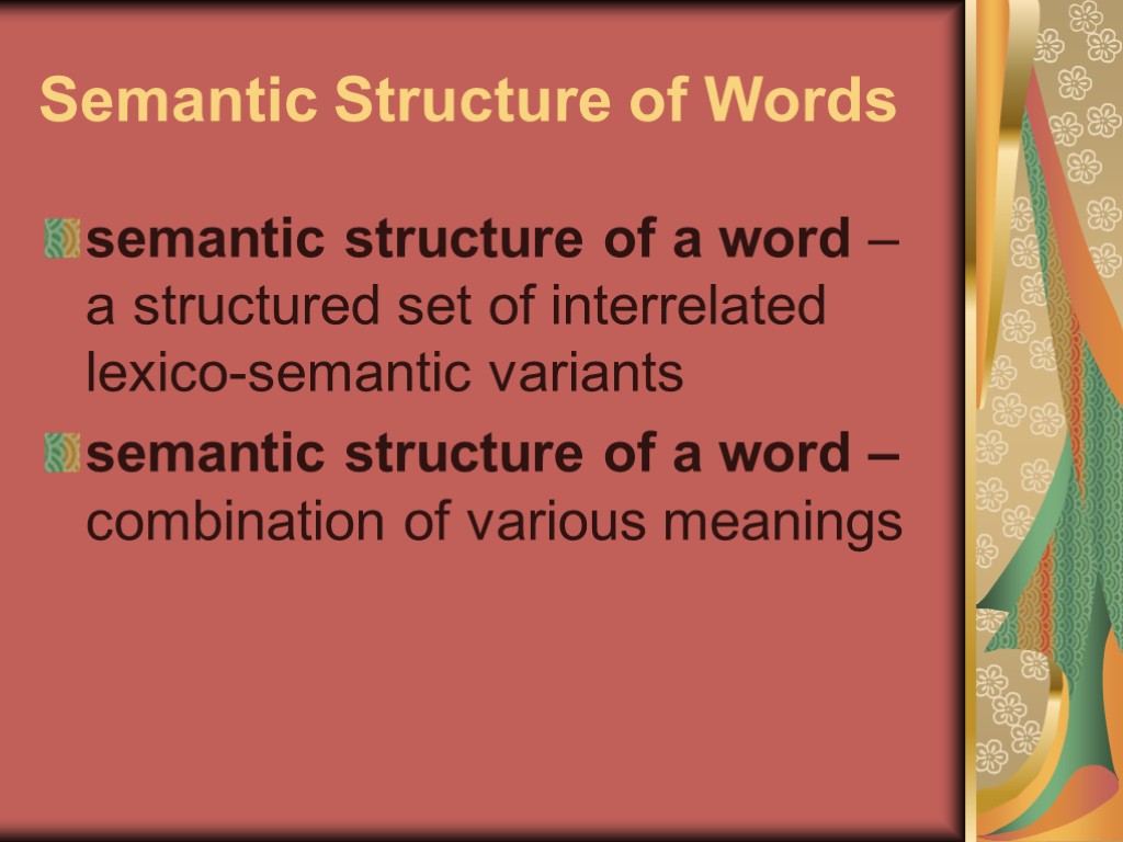 >Semantic Structure of Words semantic structure of a word – a structured set of